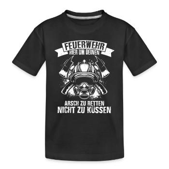 Feuerwehr Hier Um Deinen Arsch Zu Retten Nicht Zu - Kinder Premium Bio T-Shirt - Schwarz - Vorne