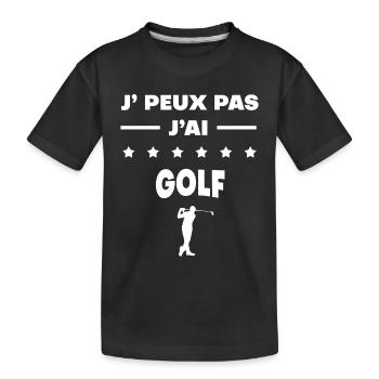 Je peux pas j'ai golf cadeau golf - T-shirt bio Premium Enfant - noir - Devant
