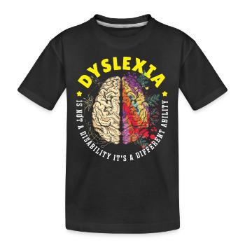 Dyslexia Is A Different Ability Dyslexia Awareness - Kinder Premium Bio T-Shirt - Schwarz - Vorne