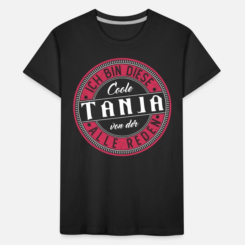 Tanja Geschenkidee Geschenk Geburtstag Kinder Premium Bio T-Shirt