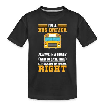 Je suis chauffeur d’autobus J’ai toujours raison Bus scolaire - T-shirt bio Premium Enfant - noir - Devant