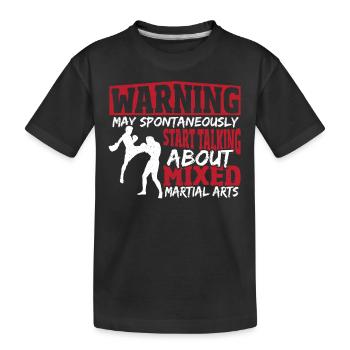 Warning May Start Talking About Mixed Martial - Kids' Premium Organic T-Shirt - black - Front