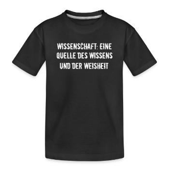 Wissenschaft - Wissenschaft: Eine Quelle des - Kinder Premium Bio T-Shirt - Schwarz - Vorne