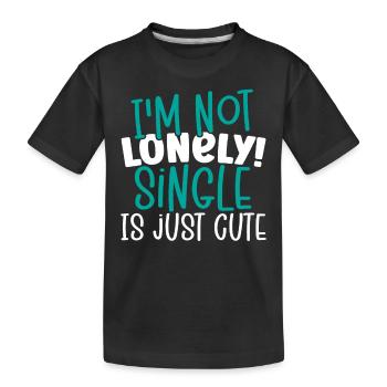 Not Lonely Single Is Just Cute Happy Singles - Kinder Premium Bio T-Shirt - Schwarz - Vorne
