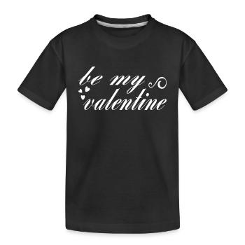 Valentine's Day Saying - Kids' Premium Organic T-Shirt - black - Front