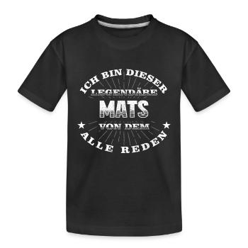 Legendärer Mats lustiger vorname Name - Kinder Premium Bio T-Shirt - Schwarz - Vorne
