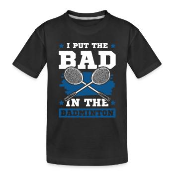 Badminton cooler spruch - Kinder Premium Bio T-Shirt - Schwarz - Vorne