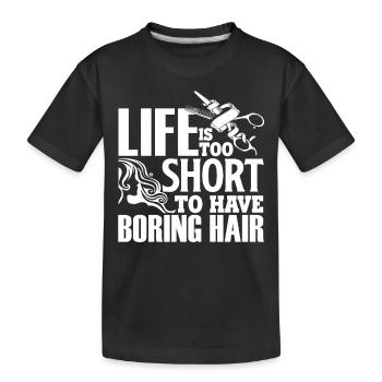 Hair Stylist Life is Shot To Have Boring Hair - Kids' Premium Organic T-Shirt - black - Front