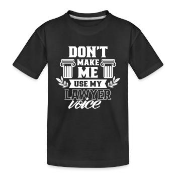 Ne me forcez pas à utiliser la voix de mon avocat - T-shirt bio Premium Enfant - noir - Devant