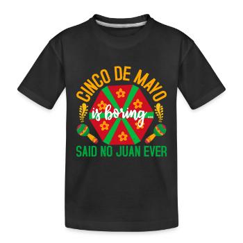 CINCO DE MAYO I BORING A DIT NO JUAN EVER - T-shirt bio Premium Enfant - noir - Devant
