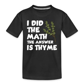 Lustiges Thymian Spruch - Kinder Premium Bio T-Shirt - Schwarz - Vorne