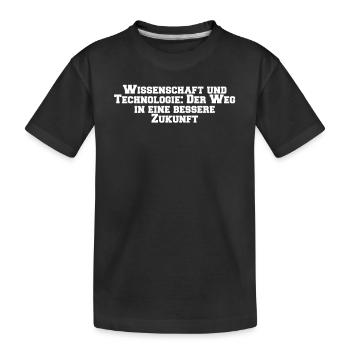 Wissenschaft - Wissenschaft und Technologie: Der - Kinder Premium Bio T-Shirt - Schwarz - Vorne