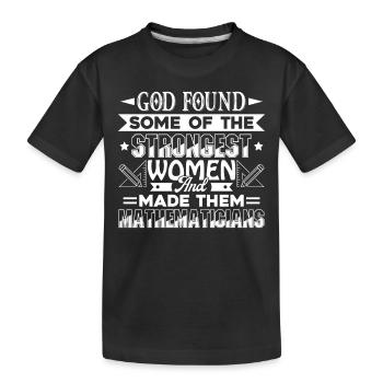 Strongest Women Become Mathematicians - Kids' Premium Organic T-Shirt - black - Front
