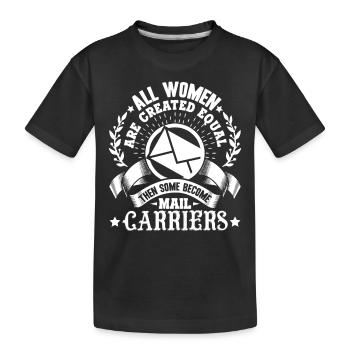 Mail Carrier Some Women Become Mail Carriers - Kids' Premium Organic T-Shirt - black - Front
