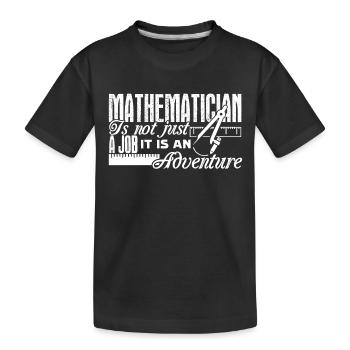 Mathematician Mathematician It's An Adventure - Kids' Premium Organic T-Shirt - black - Front