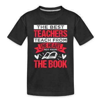 DIE BESTEN LEHRER LEHREN AUS DEM HERZEN, NICHT AUS - Kinder Premium Bio T-Shirt - Schwarz - Vorne