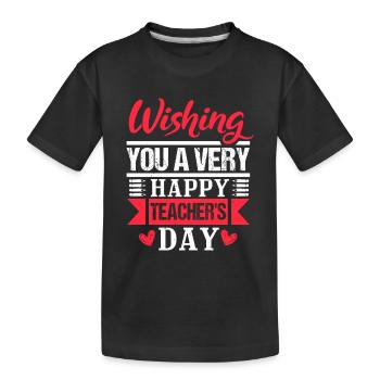 WIR WÜNSCHEN IHNEN EINEN SCHÖNEN LEHRERTAG - Kinder Premium Bio T-Shirt - Schwarz - Vorne