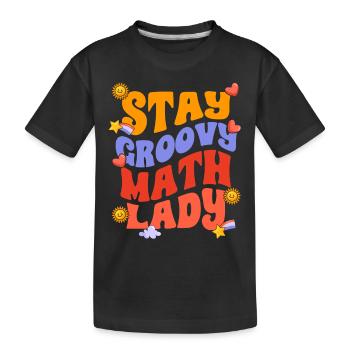 Stay Groovy Awesome Math Lady For Groovy - Kinder Premium Bio T-Shirt - Schwarz - Vorne