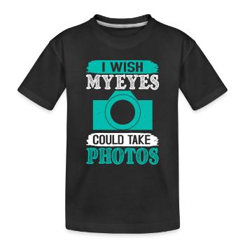 I WISH MY EYES COULD TAKE PHOTOS - Kids' Premium Organic T-Shirt - black - Front