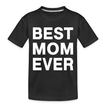Best Mom Ever - Kids' Premium Organic T-Shirt - black - Front