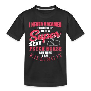 Psychiatry Nurse Spruch - Kids' Premium Organic T-Shirt - black - Front
