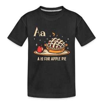 Apple Pie A Is For Apple Pie Baking Fruit Pastries - Kinder Premium Bio T-Shirt - Schwarz - Vorne