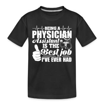 Physician Assistant Physician Assistant Best Job - Kids' Premium Organic T-Shirt - black - Front