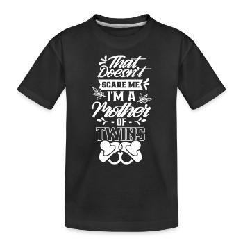 That doesn't scare me am mother twins - Kids' Premium Organic T-Shirt - black - Front