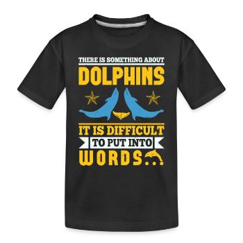 DOLPHINS IT IS DIFFICULT TO PUT INTO WORDS - Kids' Premium Organic T-Shirt - black - Front