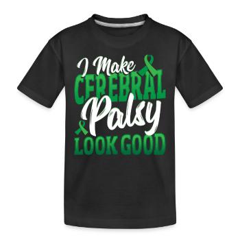 I Make Cerebral Palsy Look Good Cerebral Palsy - Kids' Premium Organic T-Shirt - black - Front