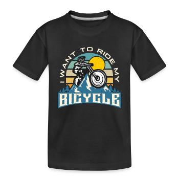 Bicycle I Want To Ride My Bicycle Cycling Cyclist - Kinder Premium Bio T-Shirt - Schwarz - Vorne