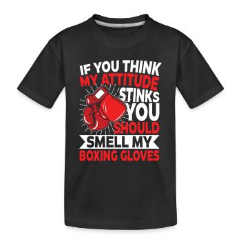 My Attitude Stinks You Should Smell My Boxing - Kinder Premium Bio T-Shirt - Schwarz - Vorne