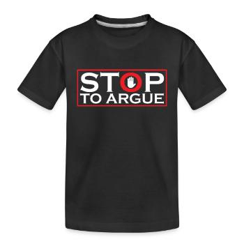 Arrêtez d’argumenter - T-shirt bio Premium Enfant - noir - Devant