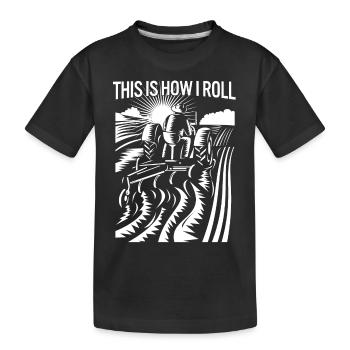 This Is How I Roll Funny Farming Rancher Tractor - Kids' Premium Organic T-Shirt - black - Front