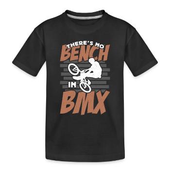 BMX Racing There's No Bench In Bicycle BMX Rider - Kinder Premium Bio T-Shirt - Schwarz - Vorne