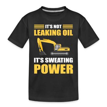It's Not Leaking Oil It's Sweating Power Excavator - Kinder Premium Bio T-Shirt - Schwarz - Vorne