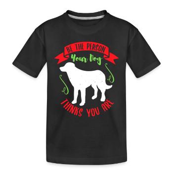 SOYEZ LA PERSONNE QUE VOTRE CHIEN PENSE QUE VOUS ÊTES - T-shirt bio Premium Enfant - noir - Devant
