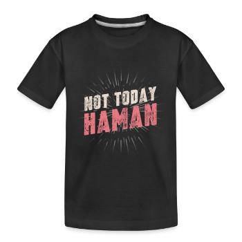 Pas aujourd’hui Haman Pourim Judaïsme - T-shirt bio Premium Enfant - noir - Devant