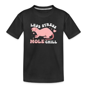 Drôle Moins de stress Taupe Chill A Mole Puns Lover - T-shirt bio Premium Enfant - noir - Devant