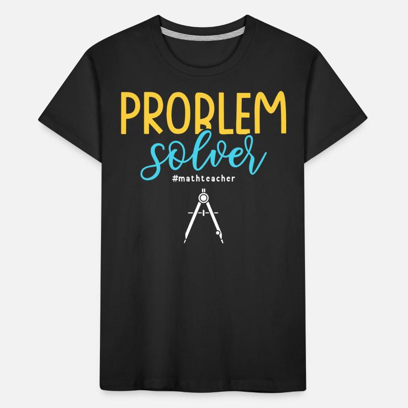 Problem Solver #mathteacher Math Teacher Kids' Premium Organic T-Shirt