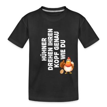 Hühner Drehen Ihren Kopf Genau Wie Du Landwirt - Kinder Premium Bio T-Shirt - Schwarz - Vorne