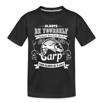 Carp Always Be A Carp - Kids' Premium Organic T-Shirt - black - Front
