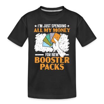Je dépense tout mon argent pour de nouveaux boosters - T-shirt bio Premium Enfant - noir - Devant