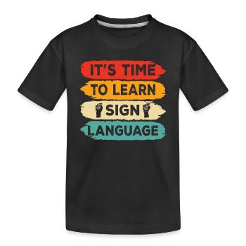 It's time to learn sign language Sign language - Kids' Premium Organic T-Shirt - black - Front
