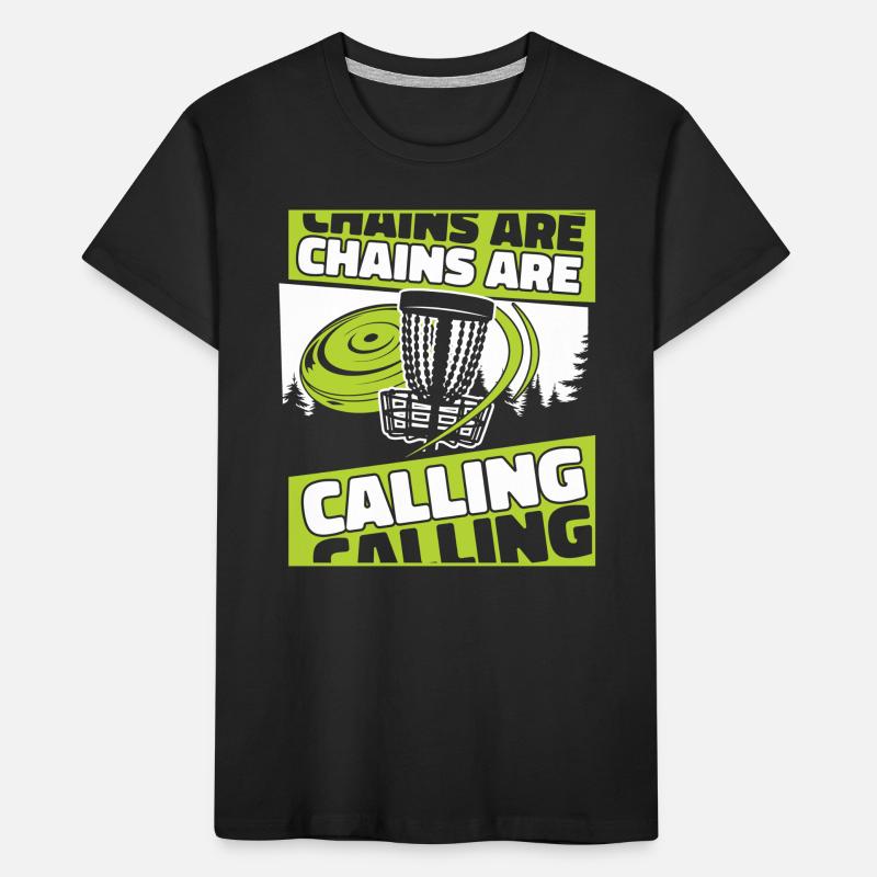 Chains Are Calling Basket Disc Disc Golfer Kids' Premium Organic T-Shirt