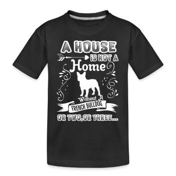 French Bulldog Home Without French Bulldog - Kids' Premium Organic T-Shirt - black - Front
