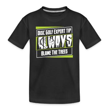 Disc Golf Expert Tip Always Blame The Trees - Kinder Premium Bio T-Shirt - Schwarz - Vorne