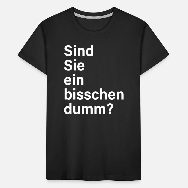 Sind Sie Ein Bisschen Dumm Misanthrop Smalltalk Kinder Premium Bio T-Shirt