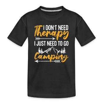 Je n’ai pas besoin de thérapie, j’ai juste besoin de camper - T-shirt bio Premium Enfant - noir - Devant