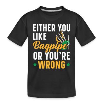 Either you like bagpipes or you are wrong - Kids' Premium Organic T-Shirt - black - Front